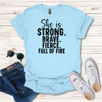 Strong Brave Fierce Full of Fire T-Shirt