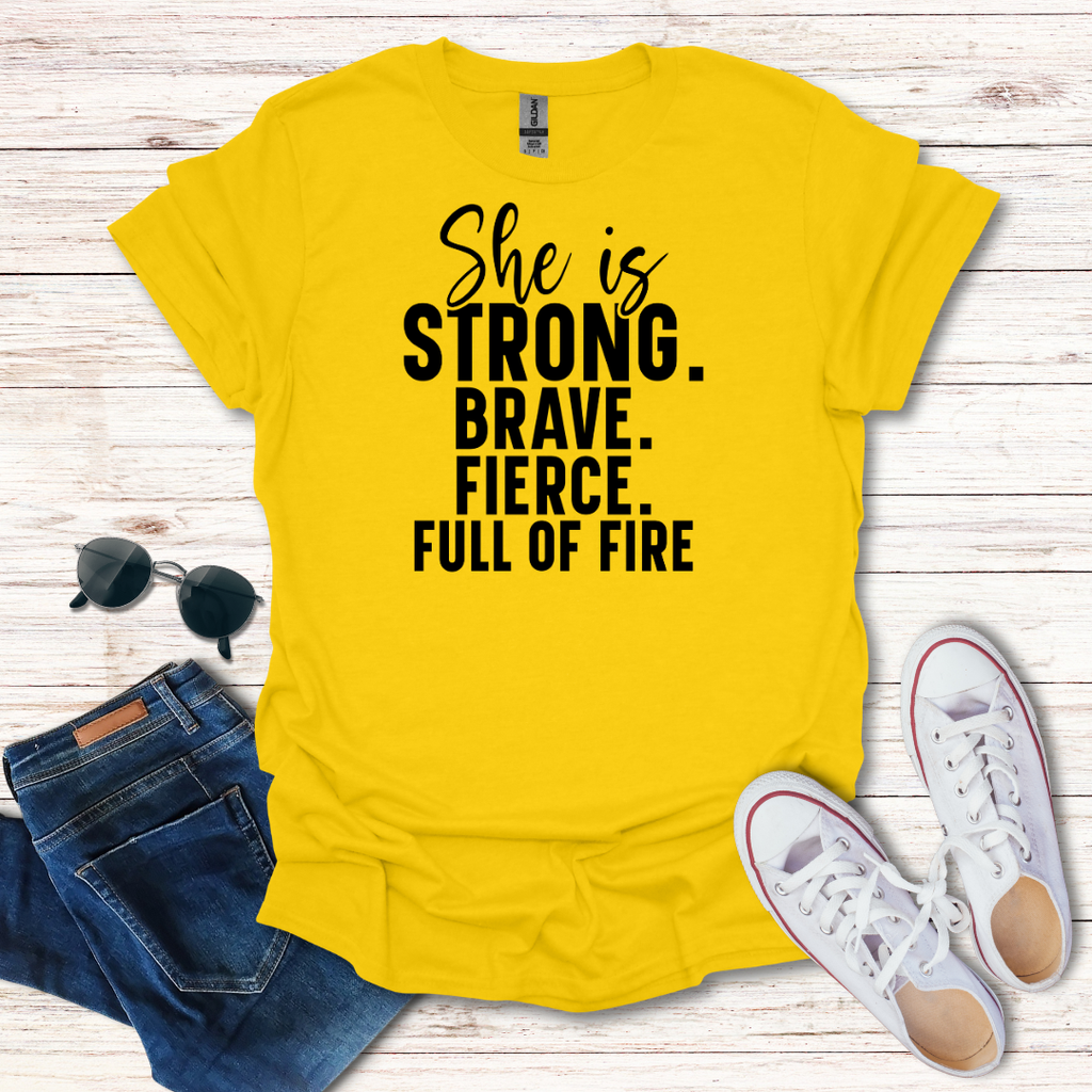 Strong Brave Fierce Full of Fire T-Shirt