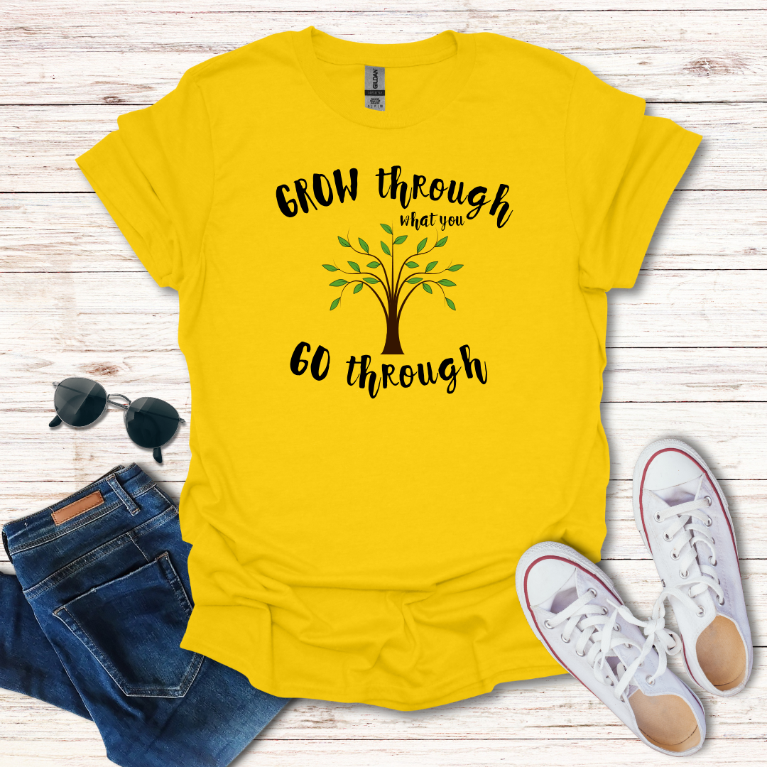 Grow Through What You GO Through