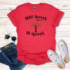 Grow Through What You GO Through