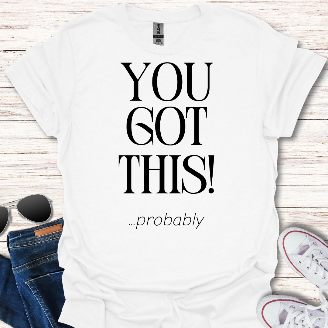 You Got This probably