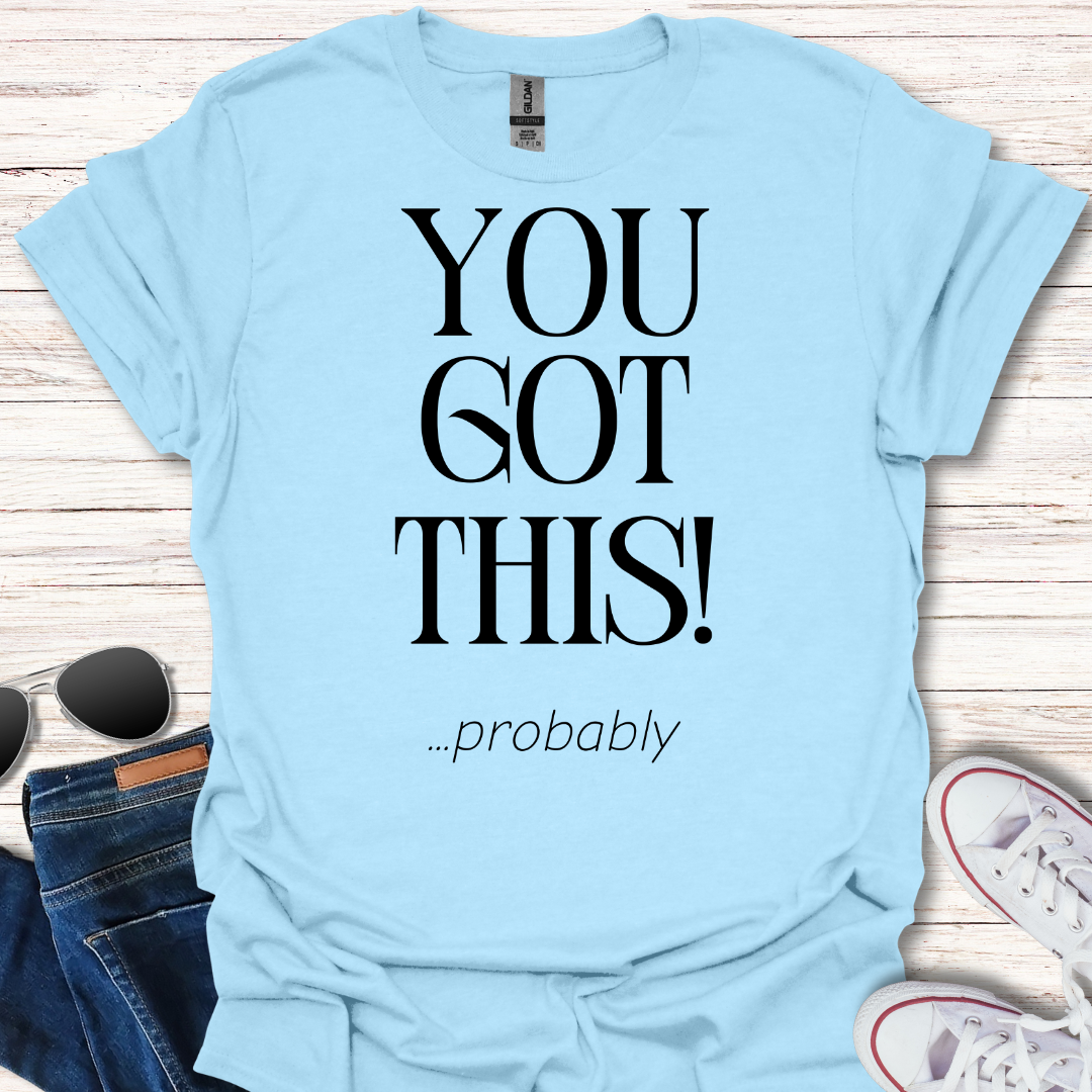 You Got This probably