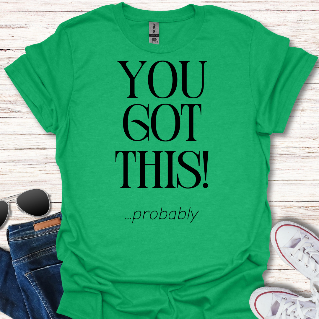 You Got This probably