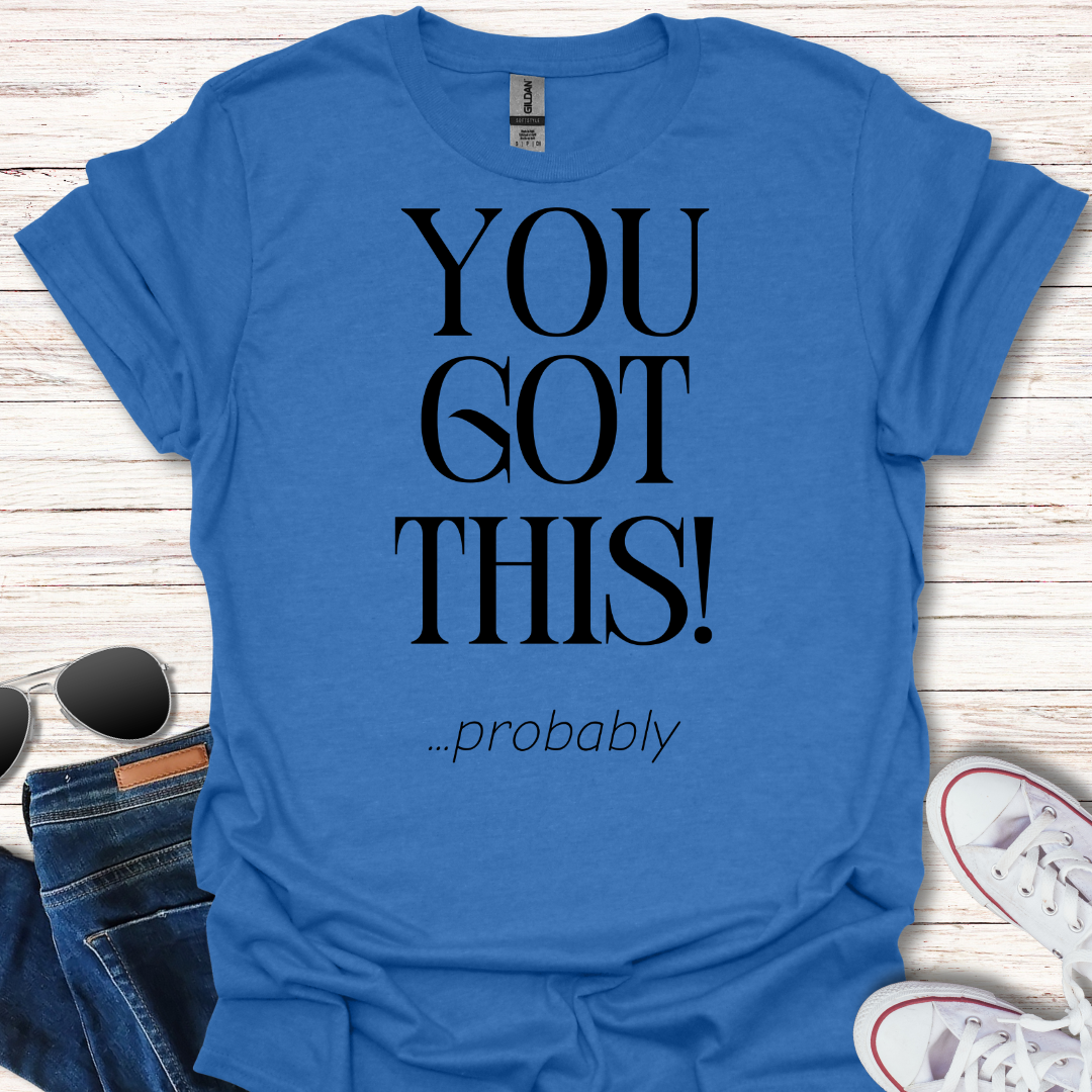 You Got This probably