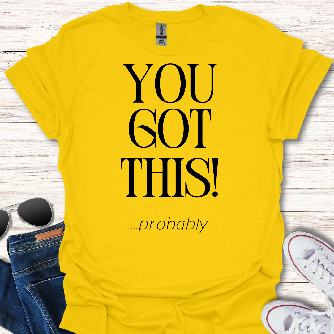 You Got This probably