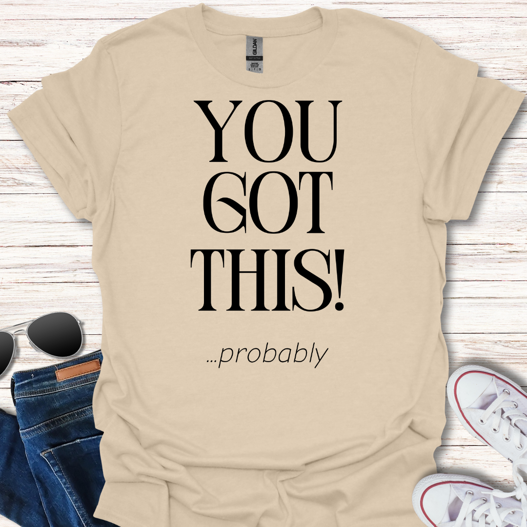 You Got This probably