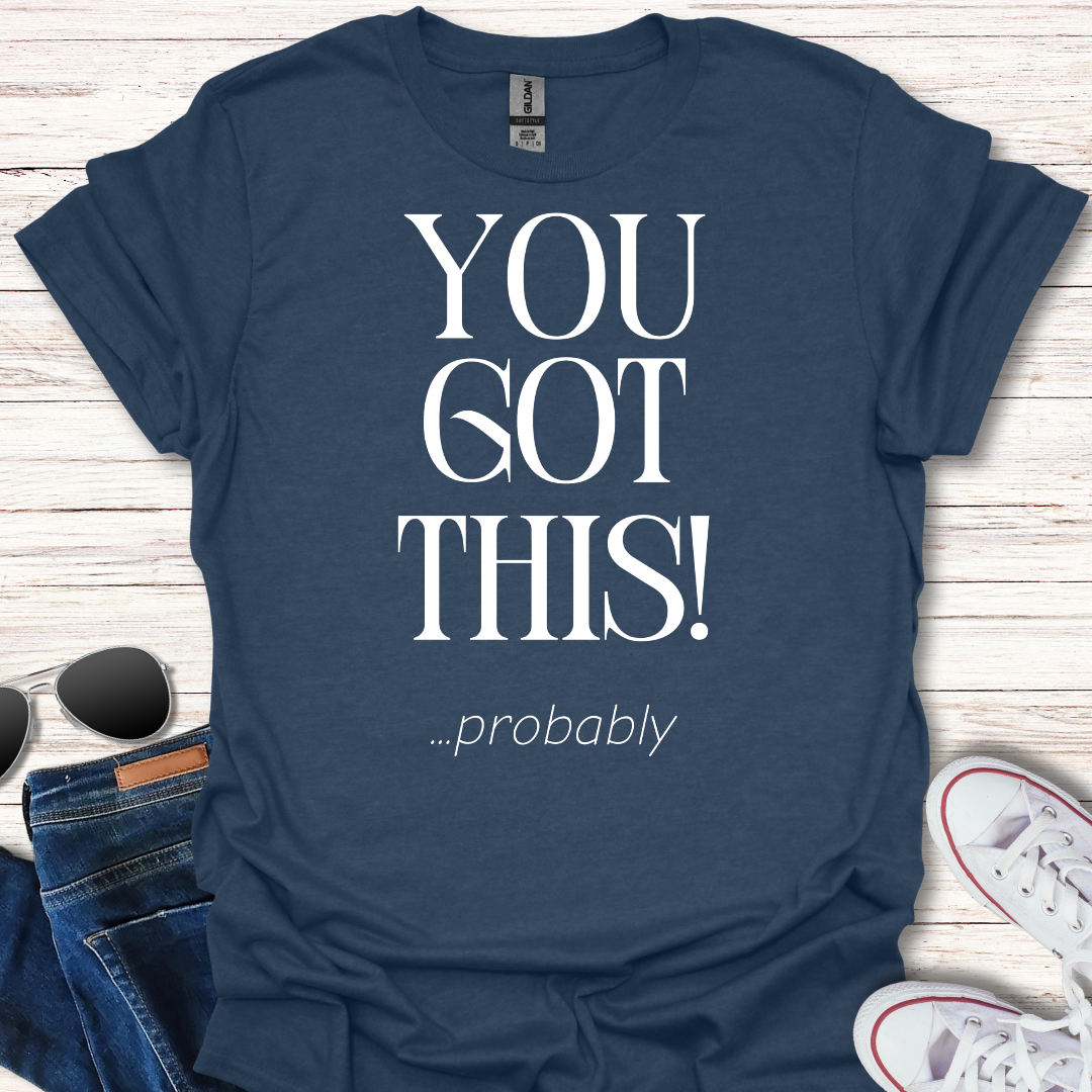 You Got This probably
