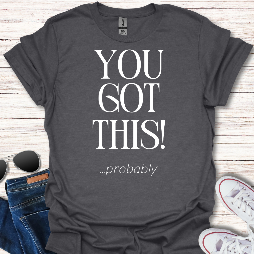 You Got This probably