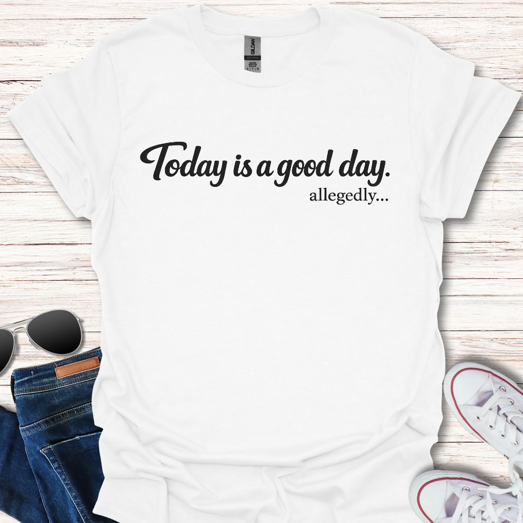 Today is a good day allegedly bw