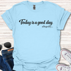 Today is a good day allegedly bw
