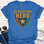 Be Your Own Hero Shield