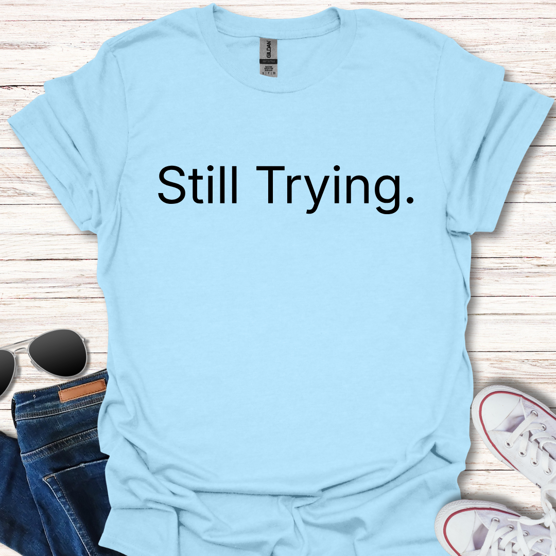 Still Trying.