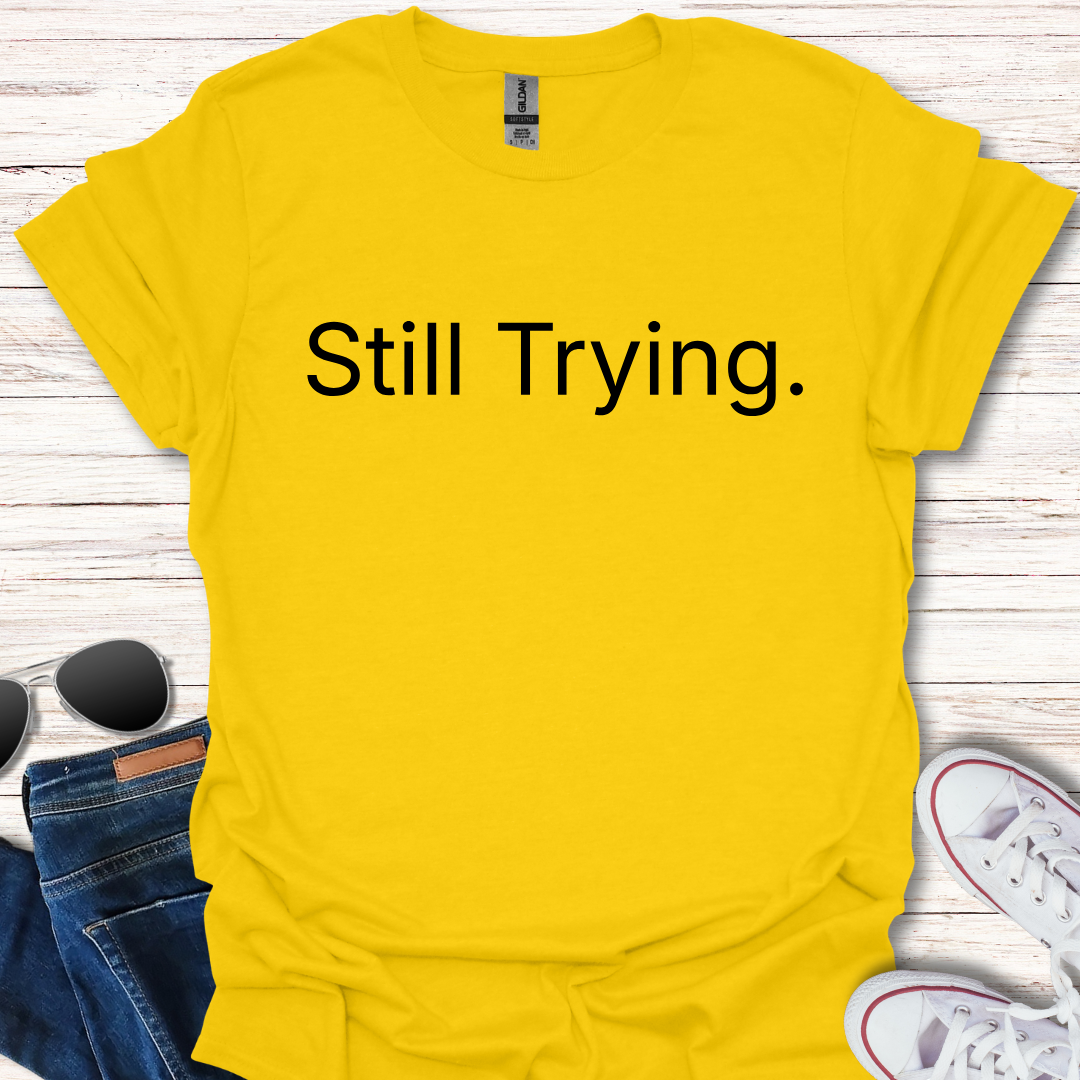 Still Trying.