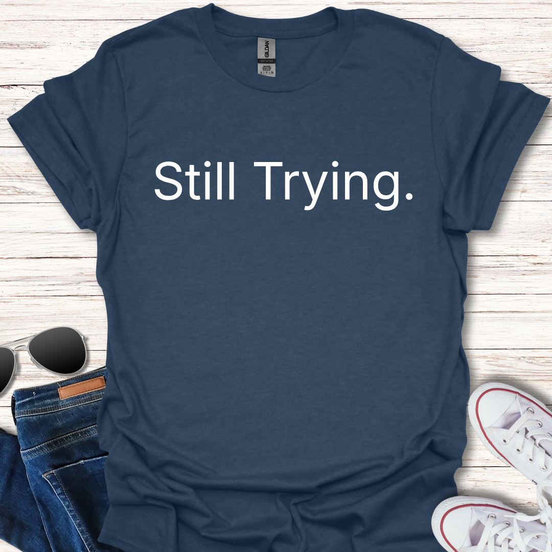 Still Trying.