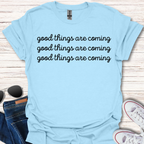 Good Things Are Coming x3