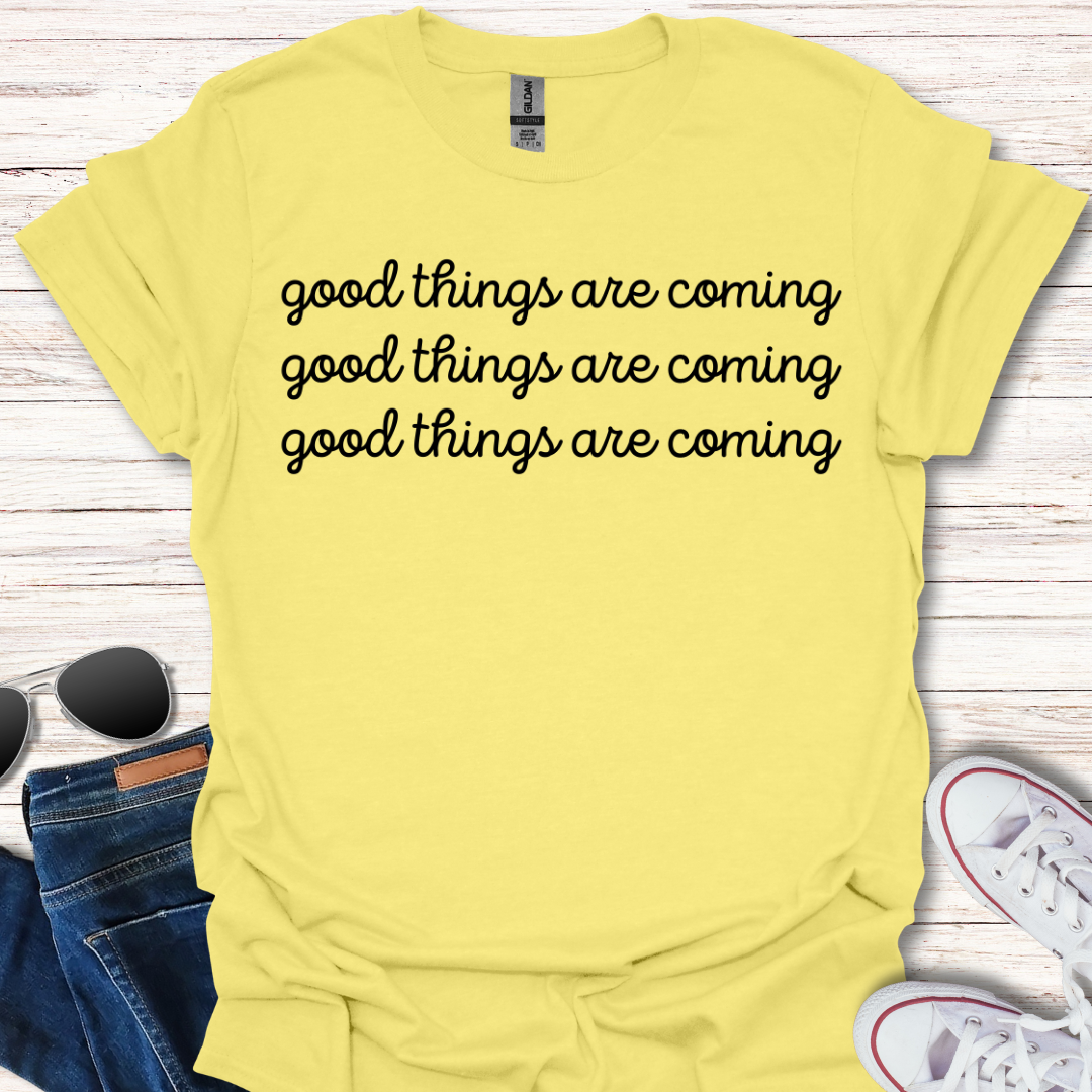 Good Things Are Coming x3
