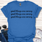 Good Things Are Coming x3