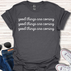 Good Things Are Coming x3