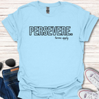 Persevere. terms apply