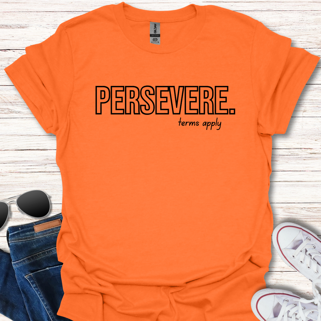 Persevere. terms apply