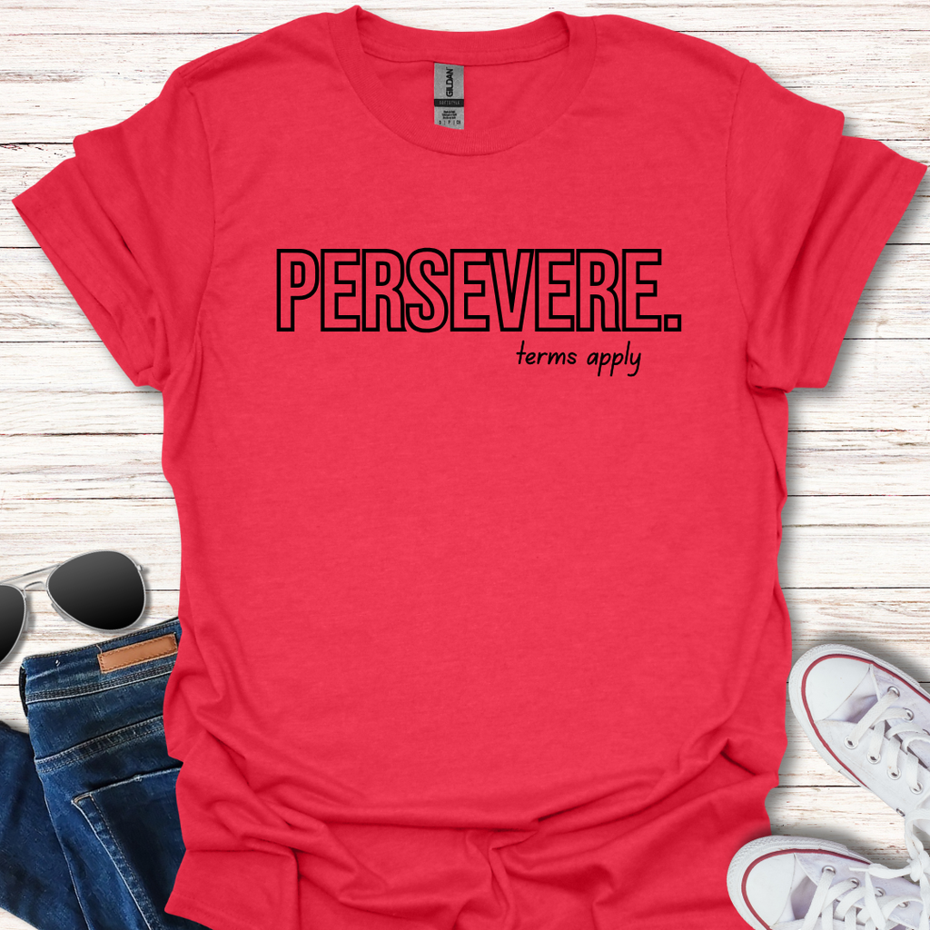 Persevere. terms apply