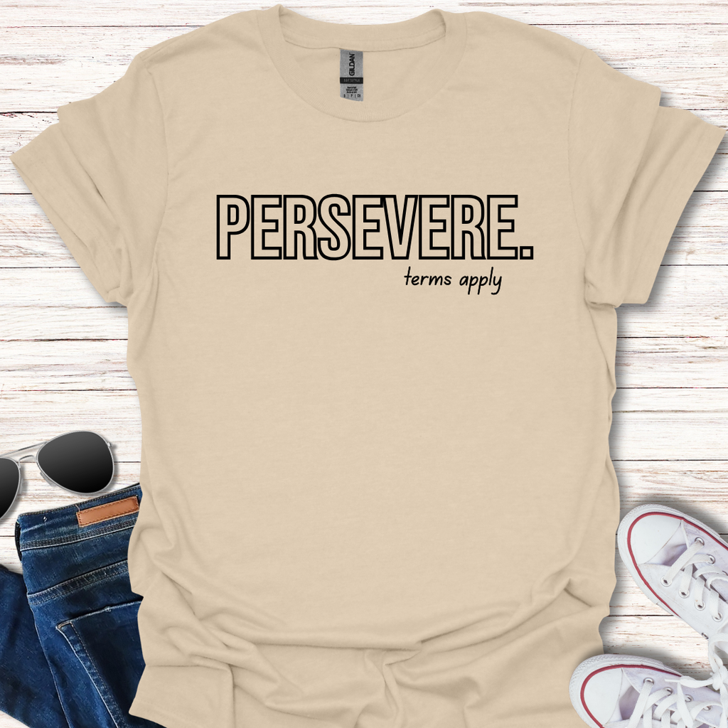 Persevere. terms apply