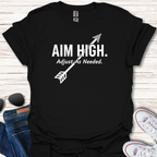 Aim High. Adjust As Needed.