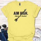 Aim High. Adjust As Needed.