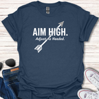 Aim High. Adjust As Needed.