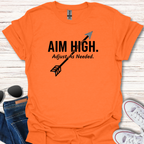 Aim High. Adjust As Needed.