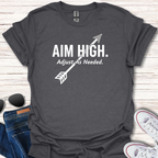 Aim High. Adjust As Needed.