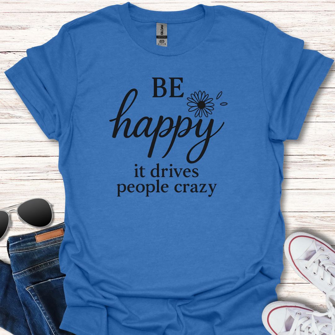 Be Happy...crazy
