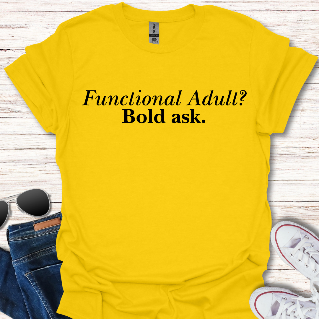 Functional Adult? Bold ask.