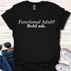 Functional Adult? Bold ask.