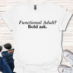 Functional Adult? Bold ask.