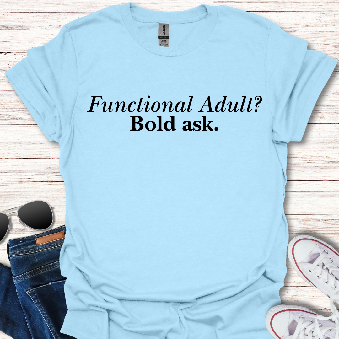 Functional Adult? Bold ask.