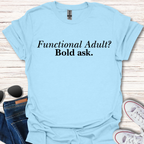 Functional Adult? Bold ask.