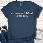 Functional Adult? Bold ask.