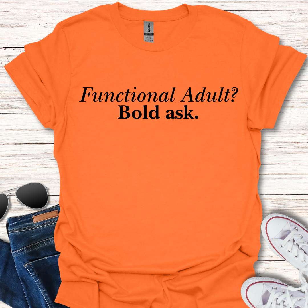 Functional Adult? Bold ask.