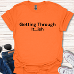 Getting Through It...ish