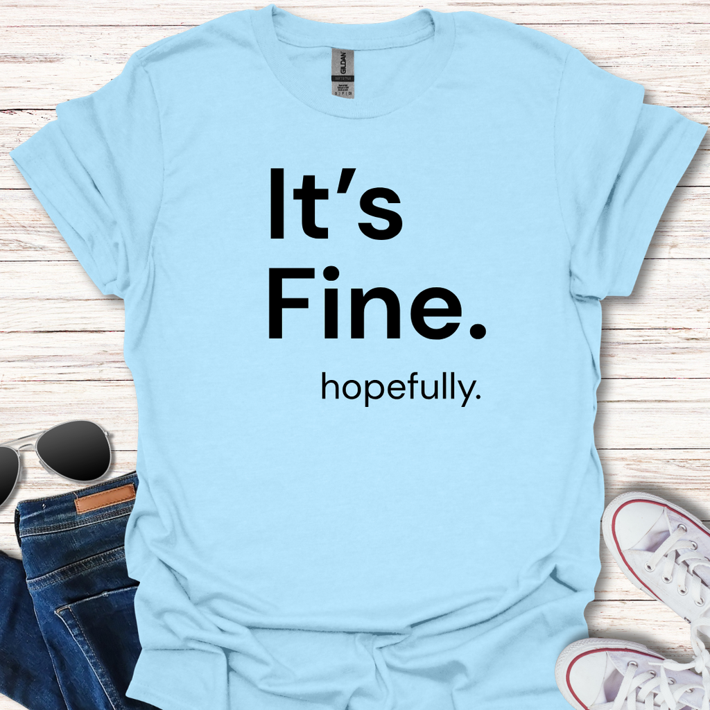 It's Fine. hopefully.