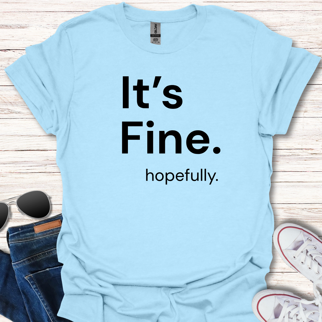 It's Fine. hopefully.