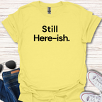 Still Here-ish.