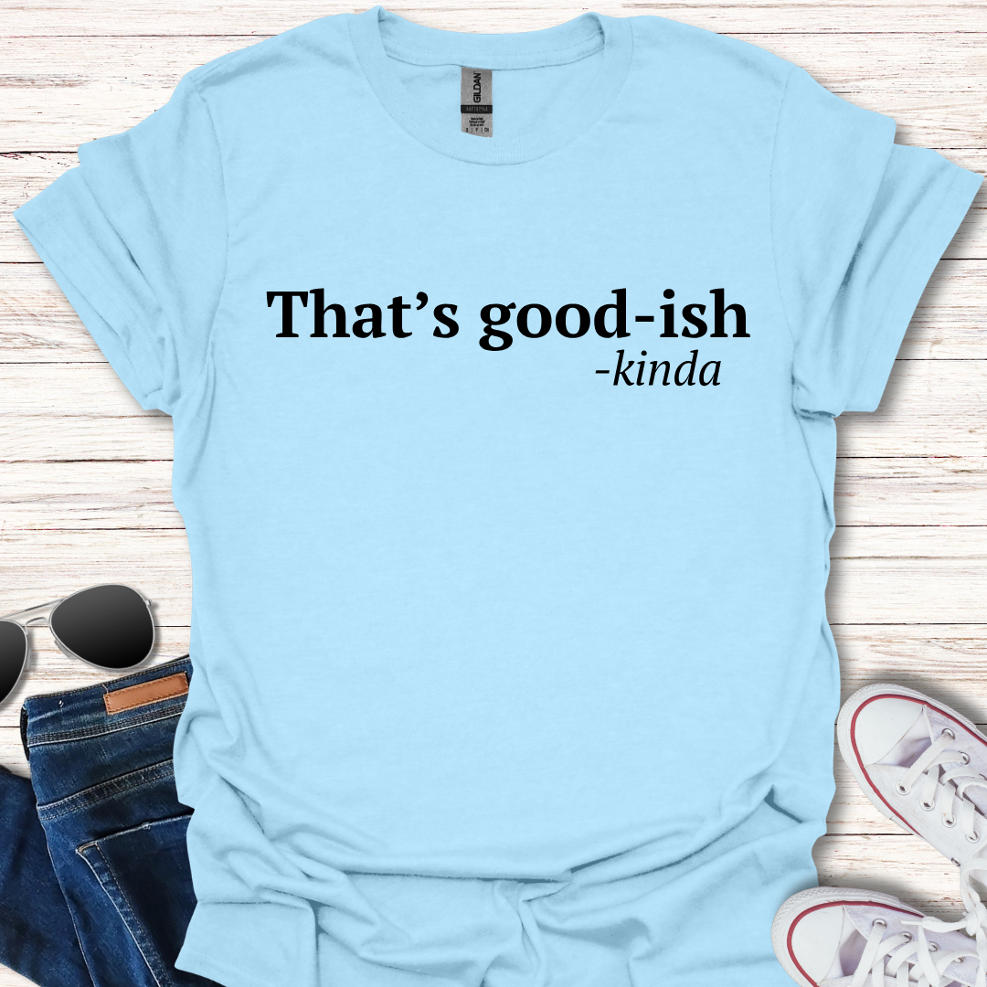 That's good-ish -kinda