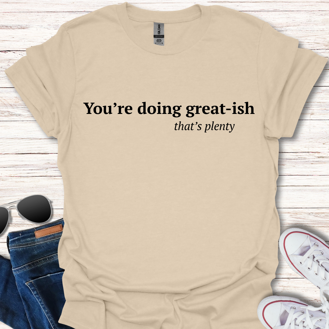 You're doing great-ish