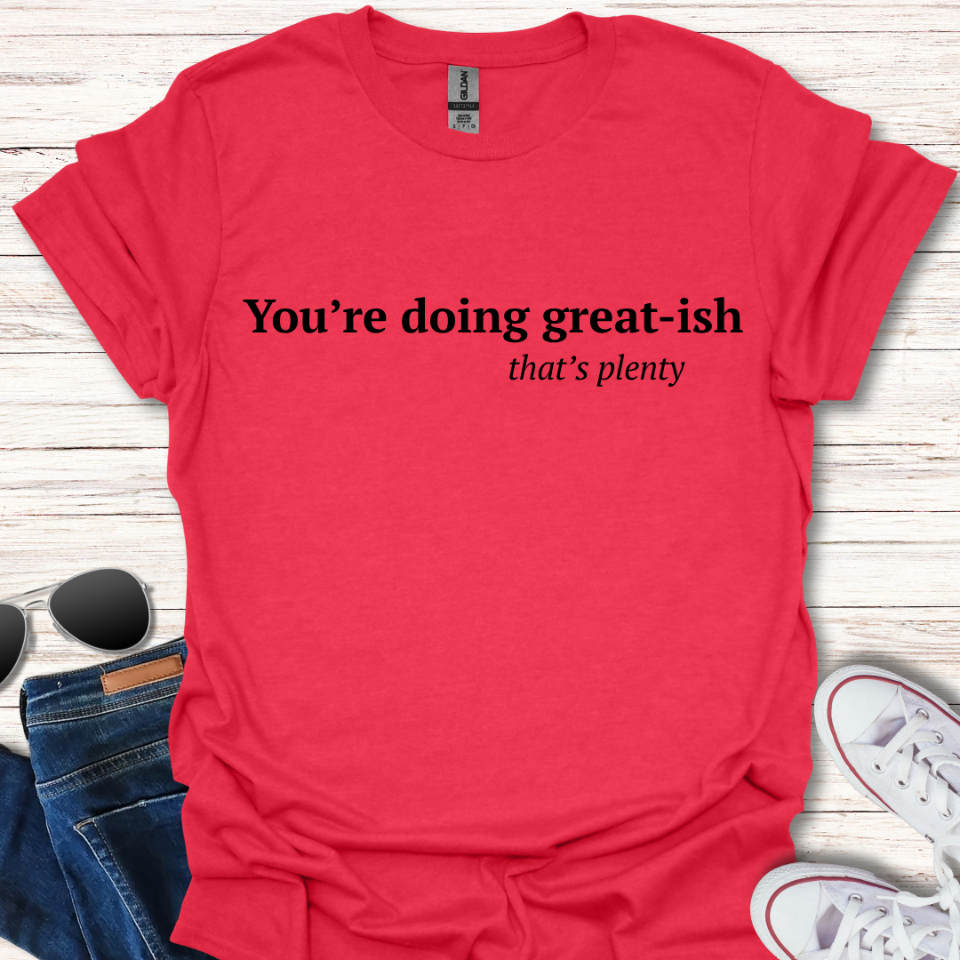 You're doing great-ish