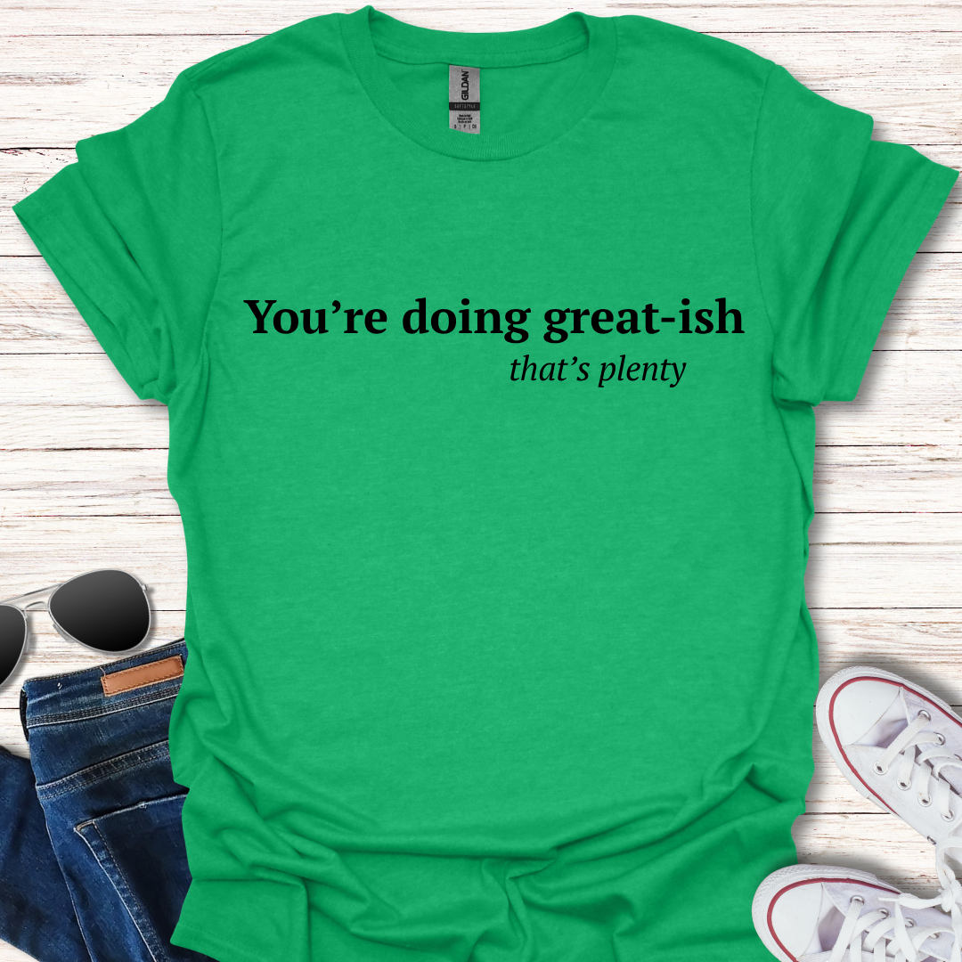 You're doing great-ish