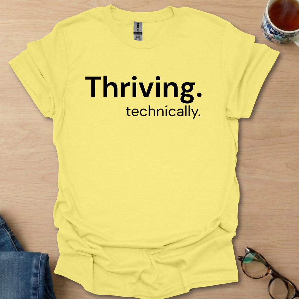 Thriving technically.