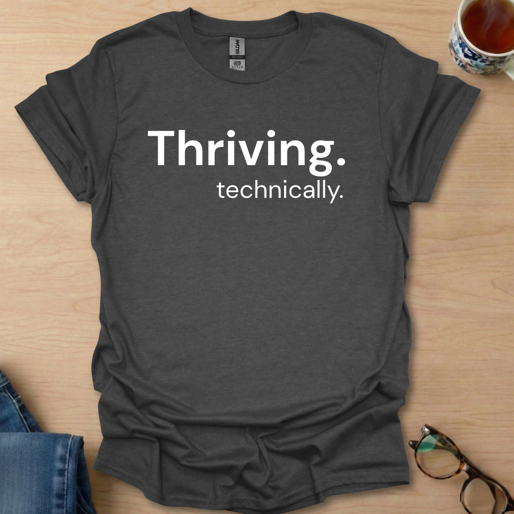 Thriving technically.