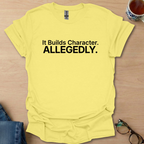 It Builds Character, Allegedly.